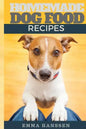 Homemade Dog Food Recipes: 35 Homemade Dog Treat Recipes For Your Best Friend - Paperback