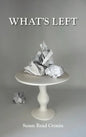 What's Left - Hardcover
