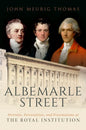 Albemarle Street: Portraits, Personalities and Presentations at the Royal Institution - Hardcover