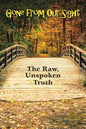 Gone from Our Sight: The Raw, Unspoken Truth - Paperback