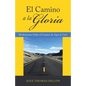 El Camino a La Gloria: Meditaciones Sobre El Camino De Aquí Al Cielo - Paperback
