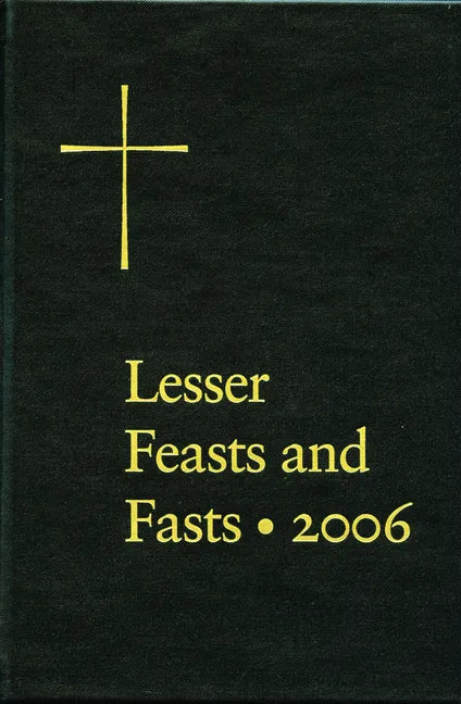 The Proper for the Lesser Feasts and Fasts: Together with the Fixed Holy Days - Hardcover