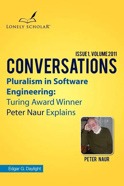 Pluralism in Software Engineering: Turing Award Winner Peter Naur Explains - Paperback