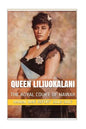 Queen Liliuokalani: The Overthrow of the Hawaiian Kingdom - Paperback