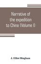 Narrative of the expedition to China, from the commencement of the war to its termination in 1842; with sketches of the manners and customs of the sin - Paperback