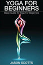 Yoga for Beginners: Basic Guide to Yoga for Beginners - Paperback