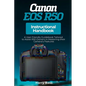 Canon EOS R50 Instructional Handbook: A User-friendly Guidebook Tailored to Assist R50 Owners in Mastering their Camera's Features - Paperback
