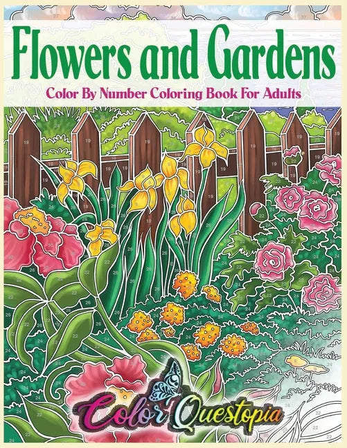Flowers and Gardens Color By Number Coloring Book for Adults: Large Print Beautiful Countryside Blooms For Relaxation - Paperback