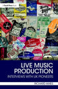 Live Music Production: Interviews with UK Pioneers - Paperback