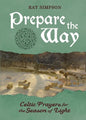 Prepare the Way: Celtic Prayers for the Season of Light - Paperback