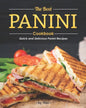 The Best Panini Cookbook: Quick and Delicious Panini Recipes - Paperback