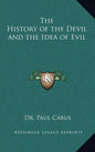 The History of the Devil and the Idea of Evil - Hardcover