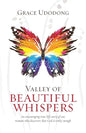 Valley of Beautiful Whispers: An Encouraging True-Life Story of One Woman Who Discovers That God Is Truly Enough - Paperback
