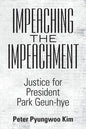 Impeaching the Impeachment: Justice for President Park Geun-Hye - Paperback