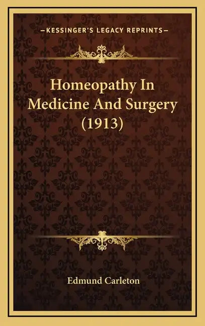 Homeopathy In Medicine And Surgery (1913) - Hardcover