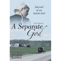 A Separate God: Journal of an Amish Girl - Hardcover