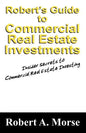 Robert's Guide to Commercial Real Estate Investments: Insider Secrets to Commercial Real Estate Investing - Paperback