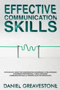 Effective Communication Skills: Psychology Guide for Conversation in Marriage, in Relationship, in Business Professional, Public Speaking. Communicati - Paperback