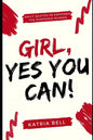 Girl Yes, You Can: Daily Empowerment Quotes for the Purposed Woman - Paperback