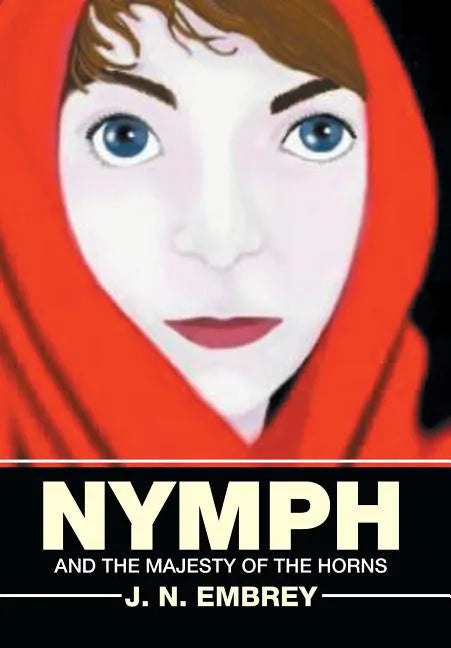 Nymph: And the Majesty of the Horns - Hardcover