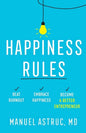Happiness Rules: Beat Burnout, Embrace Happiness, and Become a Better Entrepreneur - Paperback