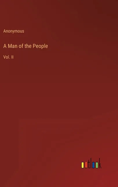 A Man of the People: Vol. II - Hardcover
