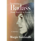 Becoming a Badass: From Fearful to Fierce - Paperback