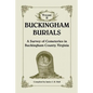 Buckingham Burials, a Survey of Cemeteries in Buckingham County, Virginia: Volume 2 - Paperback