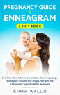 Pregnancy Guide and Enneagram 2-in-1 Book: First-Time Mom: What to Expect When You're Expecting + Enneagram: Uncover Your Unique Path with The 9 Perso - Hardcover