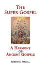 The Super Gospel: A Harmony of Ancient Gospels - Paperback