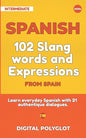 102 Slang and Curse Words in Spanish from Spain: Learn the 102 most-used Slang and Curse words in Spanish from Spain with 21 real-life dialogues - Paperback