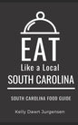 Eat Like a Local-South Carolina: South Carolina Food Guide - Paperback