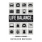 Life Balance: Science and Stories of Everyday Living - Paperback