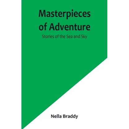 Masterpieces of Adventure-Stories of the Sea and Sky - Paperback
