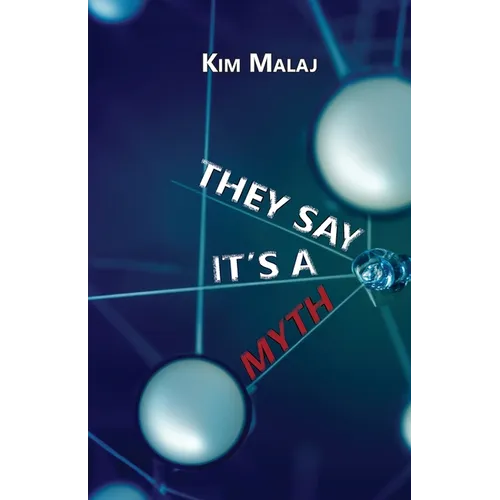 They Say It's a Myth - Paperback