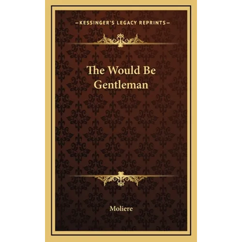 The Would Be Gentleman - Hardcover