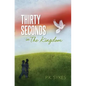 Thirty Seconds in The Kingdom - Paperback