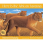 Here Is the African Savanna - Hardcover
