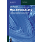 Multimodality: Foundations, Research and Analysis - A Problem-Oriented Introduction - Paperback
