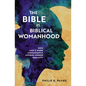 The Bible vs. Biblical Womanhood: How God's Word Consistently Affirms Gender Equality - Paperback