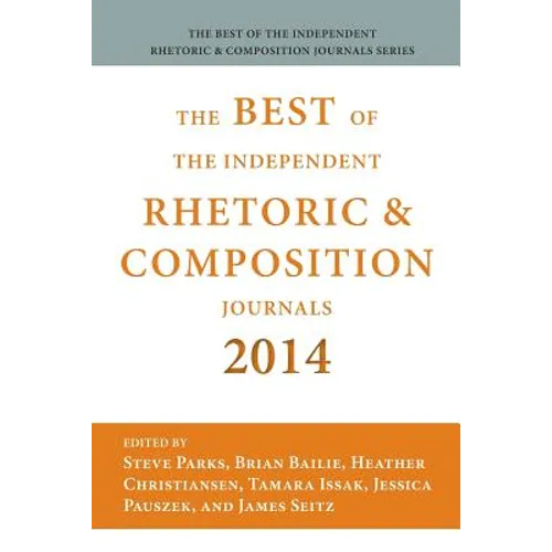Best of the Independent Journals in Rhetoric and Composition 2014 - Paperback