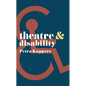 Theatre and Disability - Paperback