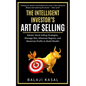The Intelligent Investor's Art of Selling: Master Stock Selling Strategies, Manage Risk, Minimize Regrets, and Maximize Profits to Build Wealth - Paperback