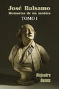 José Balsamo, memorias de un médico - Paperback