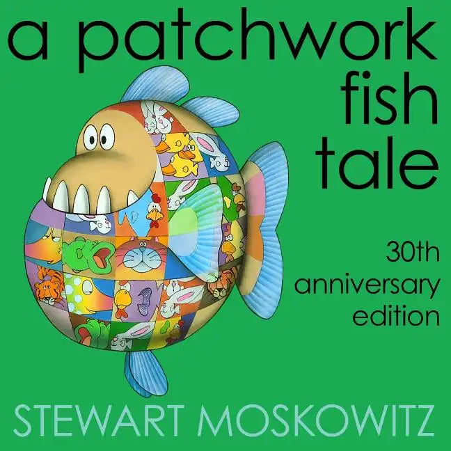 A Patchwork Fish Tale: 30th Anniversary Edition - Paperback