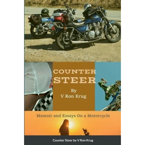 Counter Steer: Memoir and Essays On a Motorcycle - Paperback