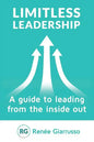 Limitless Leadership: A Guide to Leading from the Inside Out - Paperback