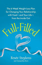Full-Filled: The 6-Week Weight-Loss Plan for Changing Your Relationship with Food-And Your Life-From the Inside Out - Paperback