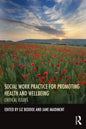 Social Work Practice for Promoting Health and Wellbeing: Critical Issues - Paperback