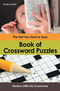 The Not Too Hard or Easy Book of Crossword Puzzles: Medium Difficulty Crosswords - Paperback